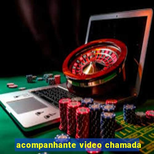 acompanhante video chamada